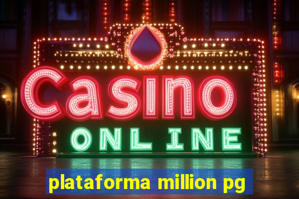 plataforma million pg